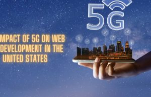The Impact of 5G on Web App Development in the United States Impact of 5G on web development banner
