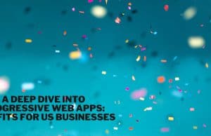 A Deep Dive into Progressive Web Apps: Benefits for US Businesses Progressive web apps banner