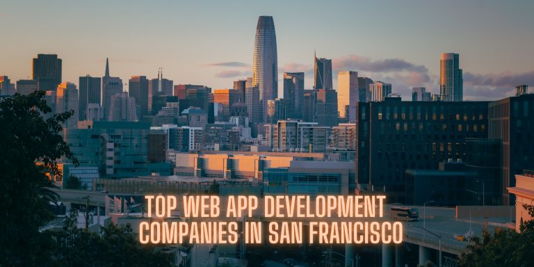 Top Web App development companies in San Francisco