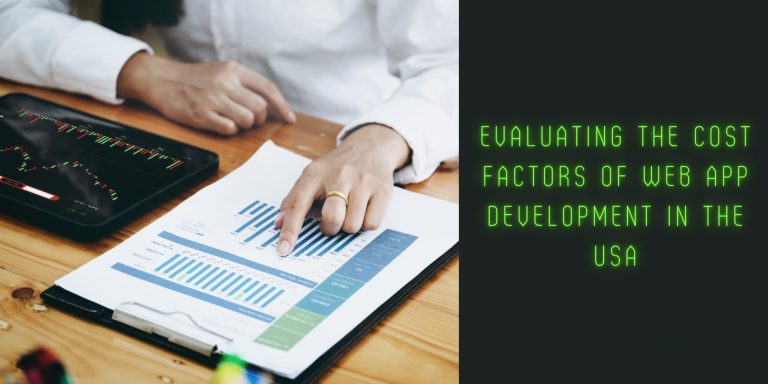 Evaluating the Cost Factors of Web App Development in the USA