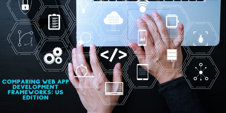 Comparing Web App Development Frameworks: US Edition