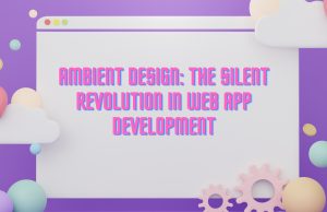Ambient Design: The Silent Revolution in Web App Development Ambient Design banner