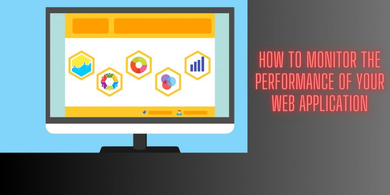 How to Monitor the Performance of your Web Application