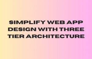 Simplify Web App Design with Three Tier Architecture One pwa banner