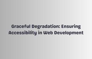 Graceful Degradation: Ensuring Accessibility in Web Development Banner with title,lock and accessibility icon