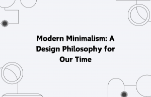 Modern Minimalism: A Design Philosophy for Our Time Minimalism Banner