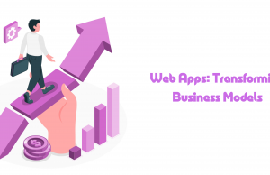 Web Apps: Transforming Business Models Web Apps Banner