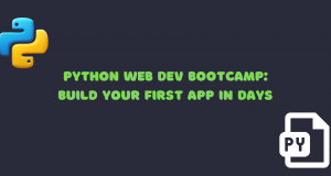 Python Web Dev Bootcamp: Build Your First App in Days Python_Web_Dev