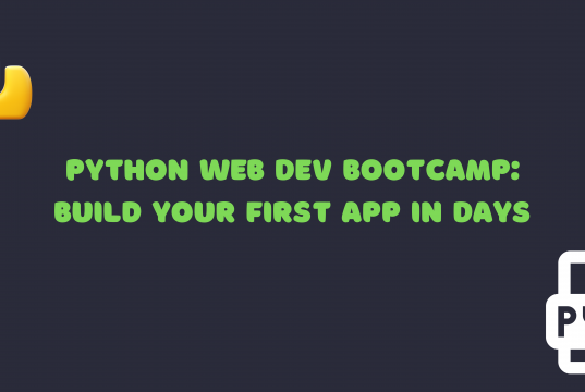 Python Web Dev Bootcamp: Build Your First App in Days Python_Web_Dev