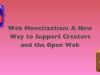 Web Monetization: A New Way to Support Creators and the Open Web Web_Monetization_banner