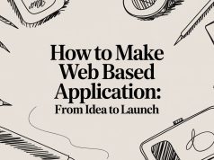 How to Make Web Based Application: From Idea to Launch